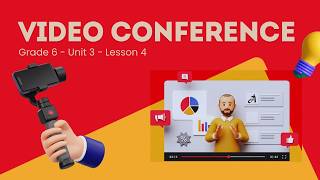 Explanation of Lesson 4, Grade 6 - Video Conference - ICT Course - Second Term 2026