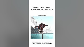 Reverse Tutorial CapCut