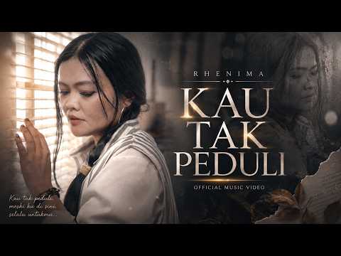 RHENIMA - KAU TAK PEDULI