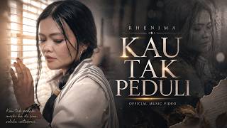 RHENIMA - KAU TAK PEDULI
