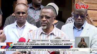 Dr. Obwaka died after suffering a heart attack as per the post-mortem conducted at Lee Funeral Home