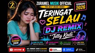 Download lagu TERINGAT SELALU DJ REMIX 🌹🎶 | TETTY KADI | REMIX NOSTALGIA TERBARU | ZURAMEL MUSIK