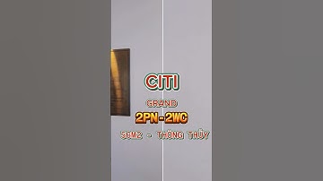CITI GRAND CĂN 2PN 56M2 2.8 TỶ