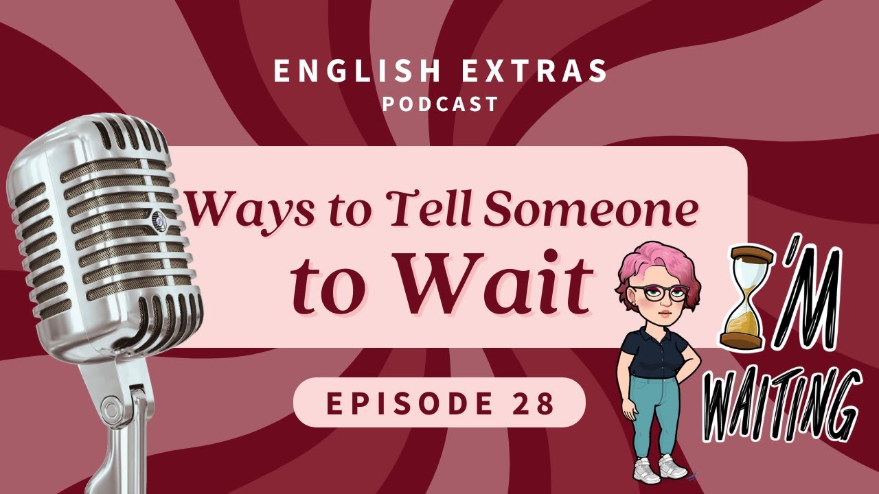 How To Wait Ways to Tell Someone to Wait - YouTube