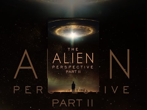 The Alien Perspective: Part II