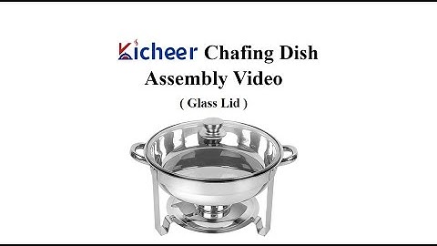 Kicheer Chafing Dish Buffet Set Assembly Video (Glass Lid)