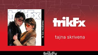 Trik FX - Tajna skrivena (Official Audio)