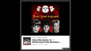 West Memphis 3 /// True Crime Garage #crime #news #crimegenre #podcast #wm3