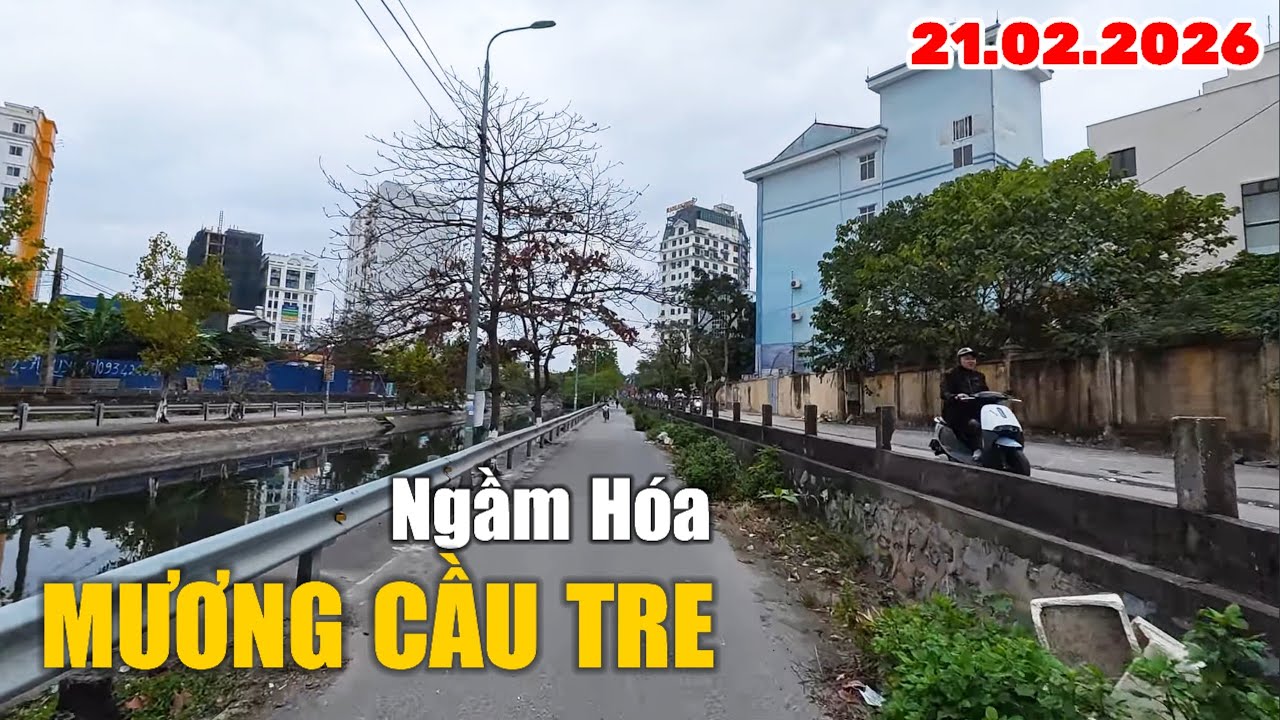 Dự Án Ngầm Hóa Mương Cầu Tre (Ngô Quyền, Hải Phòng) | 21.02.2026.