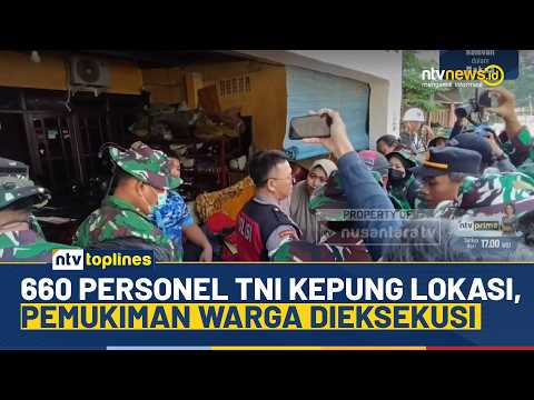 Pemukiman Warga di Lenteng Agung Dieksekusi, 660 Personel TNI Turun Tangan | NTV TOPLINES
