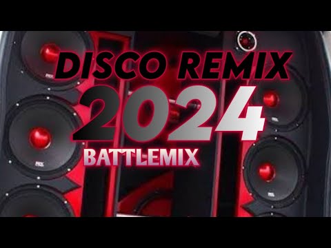 DISCO REMIX 2024 BATTLEMIX HIGH QUALITY NONSTOP THE BEST❗FULL BASS