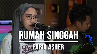 RUMAH SINGGAH - FABIO ASHER (LIVE COVER INDAH YASTAMI)