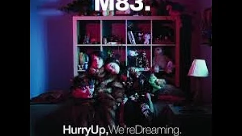 M83 - Outro (Hurry Up, We're Dreaming) - Extended Version (46 min)