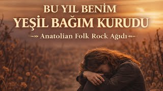 Bu Yıl Benim Yeşil Bağım Kurudu - Mahzuni Şerif Türküsü Anatolian Folk Rock Ağıdı