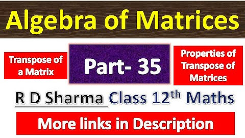 Algebra of Matrices | R D Sharma Class 12th Maths Solution | Dhanpat Rai Publication | Part 35