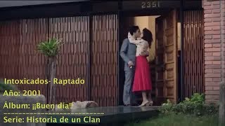 Intoxicados- Raptado Video - Historia De Un Clan