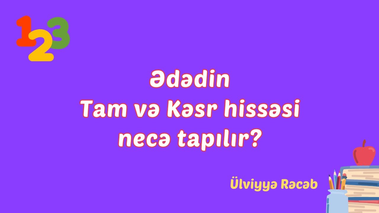 Ədədin tam və kəsr hissəsinin tapılması 📚