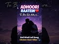 Adhoori Raaten 💔 Tu Bin Sab Adhura | Sad Lofi Song 2026 #lofiplaylist #lofiaesthetic