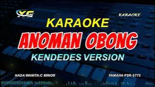 ANOMAN OBONG KARAOKE KOPLO (NADA CEWEK) KENDEDES VERSION