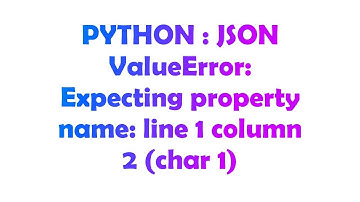 PYTHON : JSON ValueError: Expecting property name: line 1 column 2 (char 1)