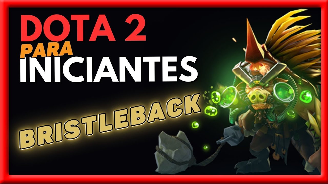 Como jogar Dota 2 Iniciantes │ Bristleback Guia - YouTube