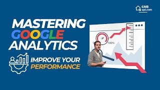 Mastering Google Analytics for Business Profiles: Complete Guide to Tracking & Improving Performance