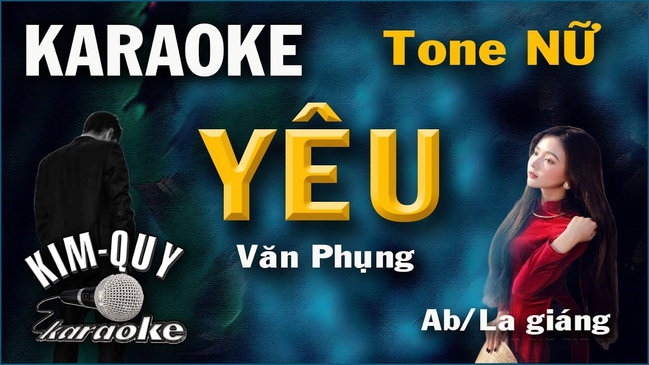 Karaoke YÊU ( Văn Phụng ) Rumba Ballad - Tone NỮ ( Ab/La giáng ) KIM QUY KARAOKE