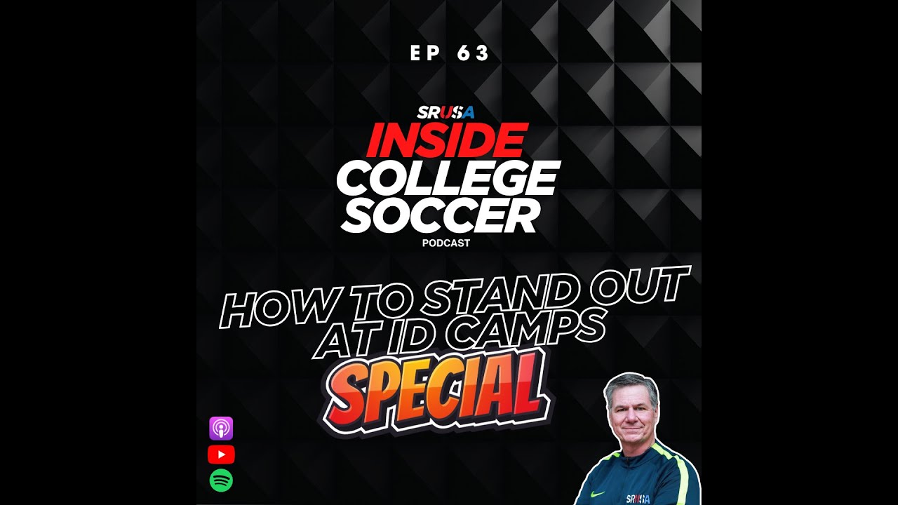 "How to stand out at a College Soccer ID Camp" - By Don Williams.