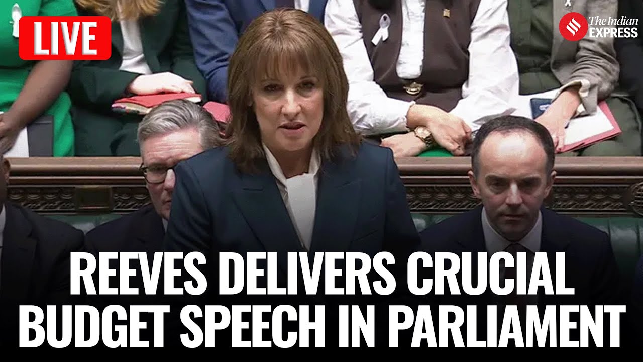 LIVE: UK Finance Minister Rachel Reeves delivers major budget speech in ...
