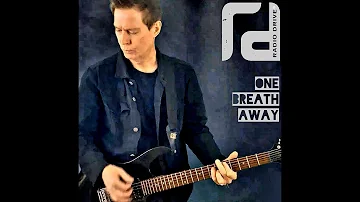 Available Now  - Radio Drive - New Release - "One Breath Away"