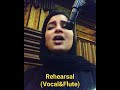 Rehearsal (Vocal &amp; Flute - بک وکال و فلوت)