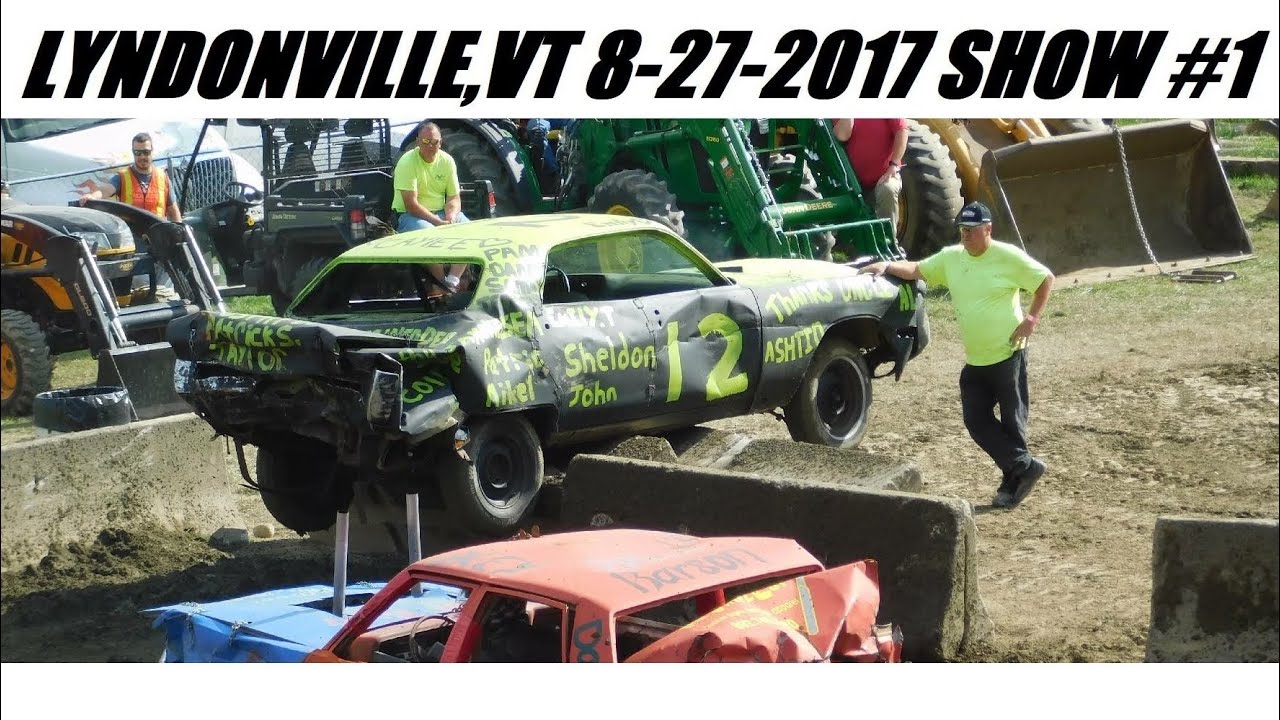 2017 Caledonia County Fair Demolition Derby Show1 8272017 (FULL SHOW