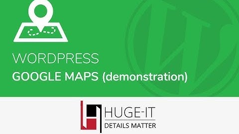 Huge-IT Google Maps Demonstration