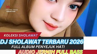 KOLEKSI DJ SHOLAWAT TERBARU 2026🎶SHOLAWAT MERDU PENYEJUK HATI FULL BASS ENAK DI DENGAR 