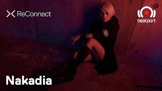 Nakadia DJ set @ ReConnect | @beatport Live