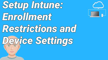 MIH07 - Setup your Microsoft Intune Tenant -  Enrolment restrictions and device settings
