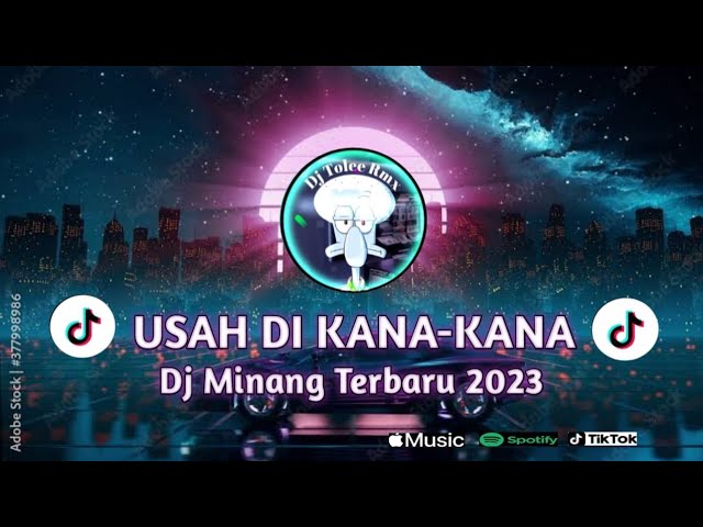 USAH DI KANA-KANA || DJ MINANG TERBARU TIKTOK 2023 class=