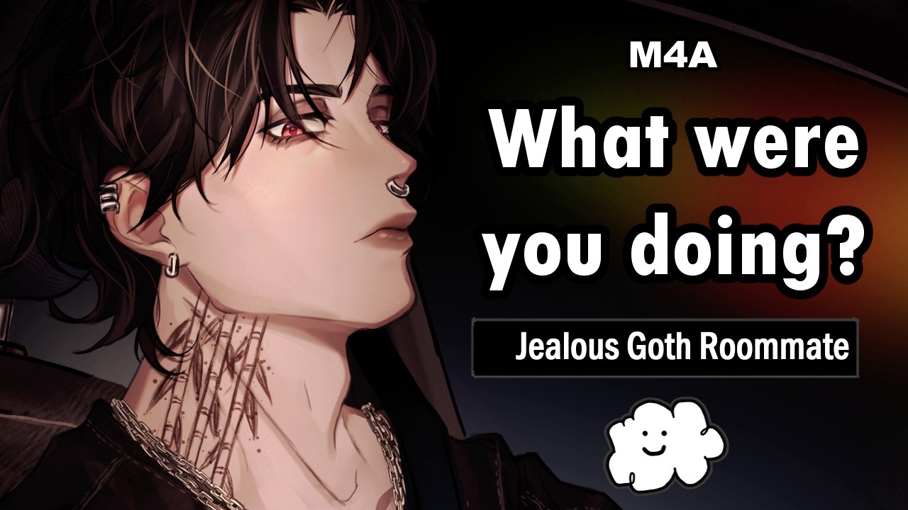 Jealous Goth Roommate Crashes your Party (Argument)(Confession)(Friends to Lovers) | M4A BF ASMR RP