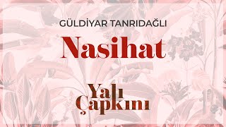 Nasihat (Yalı Çapkını Original Soundtrack Vol.1) - Güldiyar Tanrıdağlı Resimi