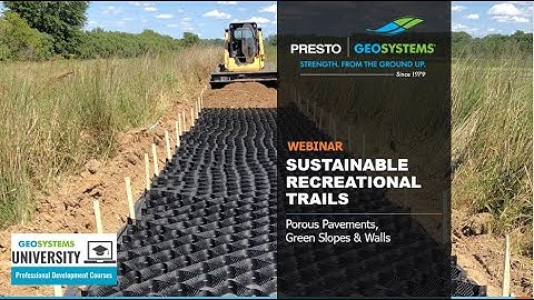 Advancing Sustainable Design in Recreational Trails & Embankments - With Geocells & Permeable Pavers