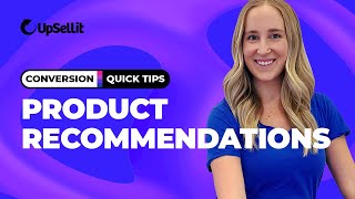 Conversion Quick Tips - Product Recommendations