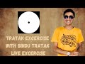 Tratak Exercise With Bindu Tratak Live Exercise