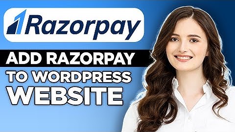 How To Add RazorPay To WordPress Website | Quick And Easy Tutorial 2022