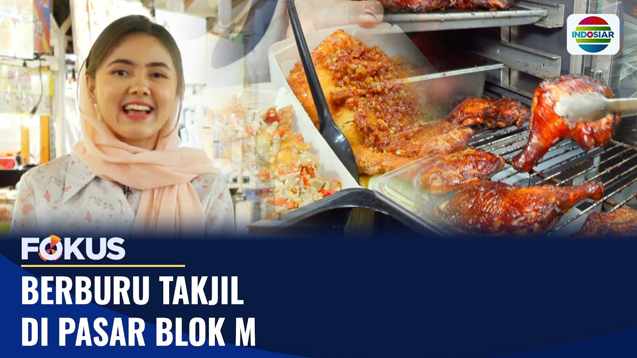 Berburu Takjil di Pasar Blok M | Fokus