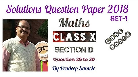 Solution of CBSE Board Question Paper 2017-18 Maths Class 10 Part 5, Q 26, Q 27, Q 28, Q 30