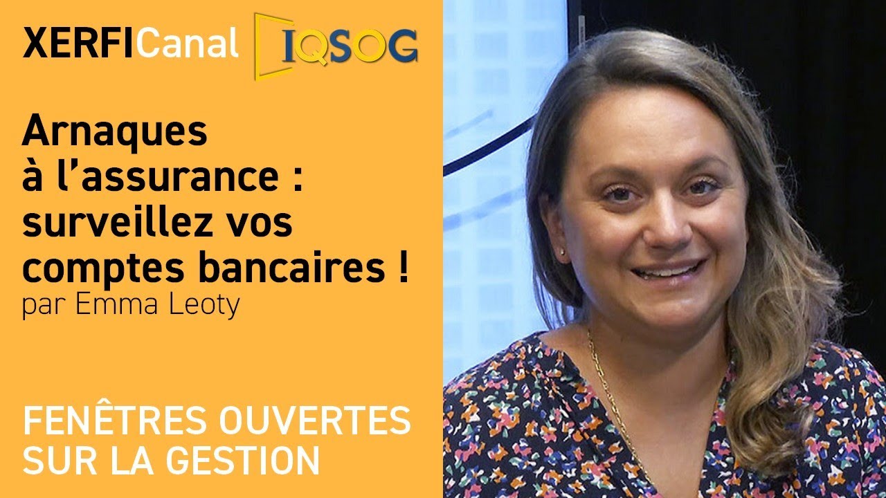 Arnaques à l’assurance surveillez vos comptes bancaires ! [Emma Leoty