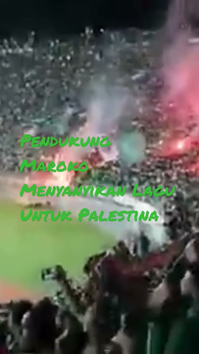 Nyanyian Pendukung Maroko Untuk Palestina #maroko #palestine #israel #hgnnews