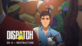 DISPATCH Episode 4: Restructure - Full Episode