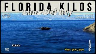 Lana Del Rey - Florida Kilos [ LYRICS terjemahan Indonesia ]