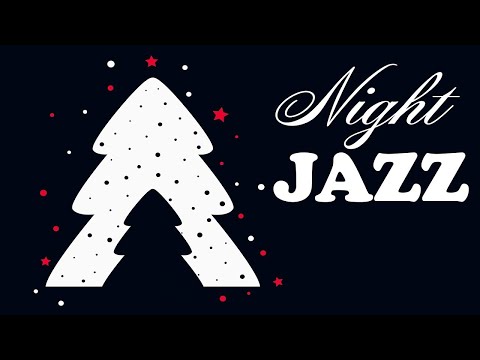 Christmas Night - Smooth Holiday JAZZ: Winter Night Jazz Music